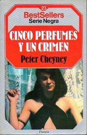 Cinco Perfumes Y Un Crimen - Peter Cheyney - Novela Policial