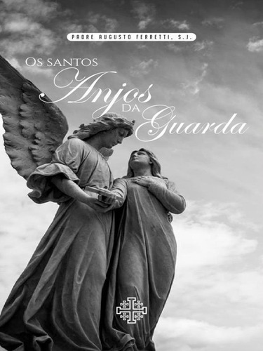 Os Santos Anjos Da Guarda