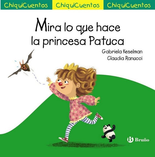 Mira Lo Que Hace La Princesa Patuca, De Keselman, Gabriela. Editorial Bruño, Tapa Dura En Español