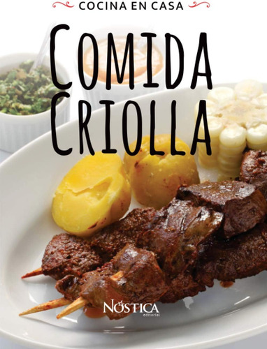 Libro: Comida Criolla: Cocina En Casa (spanish Edition)