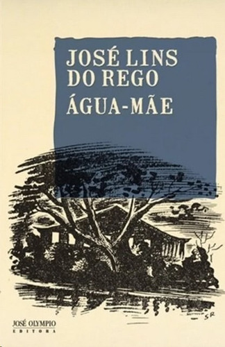 Agua-mae 14º Ed., De José Lins Do Rego. Editora Jose Olympio, Edição 1 Em Português