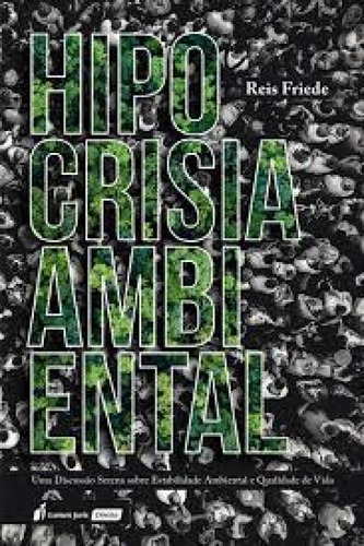 Hipocrisia Ambiental: Uma Discussão Serena sobre Estabilida, de Reis Friede. Editora Lumen Juris, capa mole em português