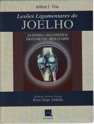 Libro Lesoes Ligamentares Do Joelho - 01ed/02 De Tria, Alfre