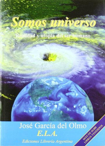 Libro Somos Universo De Garcia Del Olmo Jose Ediciones Libre