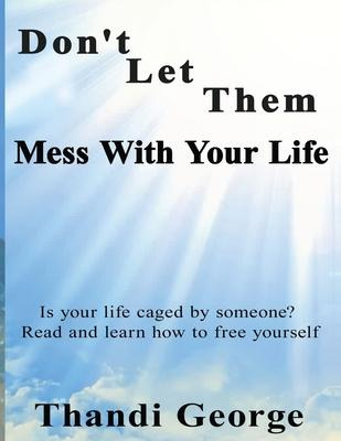 Libro Don't Let Them Mess With Your Life : Is Your Life C...