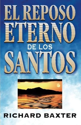 Libro El Reposo Eterno Santos, Richard Baxter
