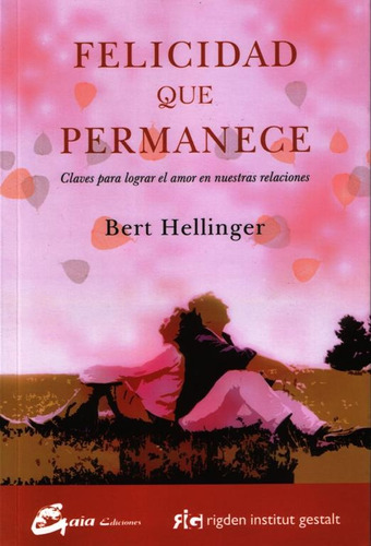 Felicidad Que Permanece - Bert Hellinger