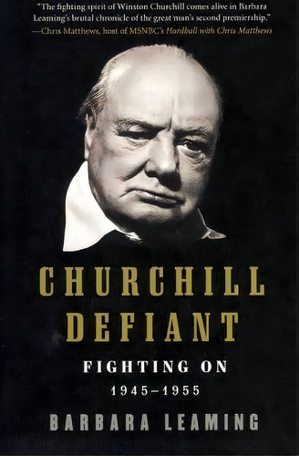 Churchill Defiant : Fighting On: 1945-1955, De Barbara Leaming. Editorial Harper Perennial, Tapa Blanda En Inglés