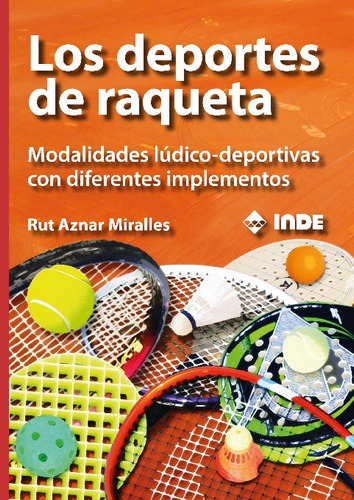 Libro Los Deportes De Raqueta - Aznar Miralles, Rut