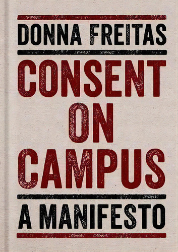 Consent On Campus : A Manifesto, De Donna Freitas. Editorial Oxford University Press Inc, Tapa Dura En Inglés, 2018