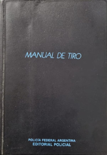 Libro - Manual De Tiro Policía Federal Argentina