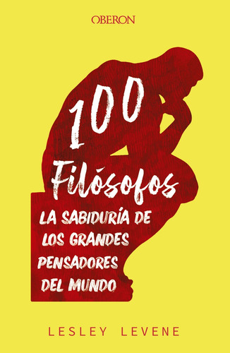 100 filósofos, de Levene, Lesley. Editorial OBERON, tapa blanda en español, 2022