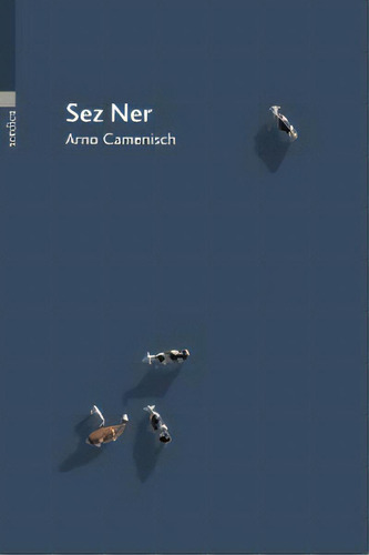 Sez Ner, De Camenisch, Arno. Editorial Xordica, Tapa Blanda En Español