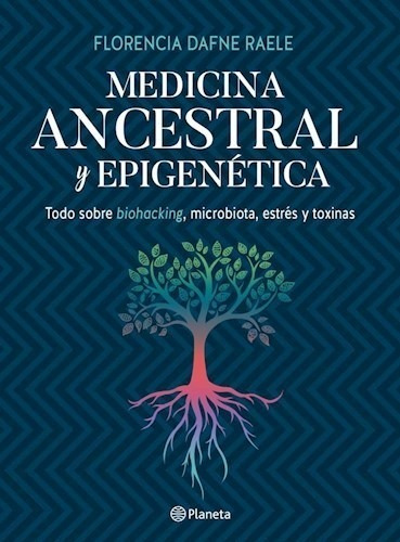 Medicina Ancestral Y Epigenetica - Raele - Libro Planeta