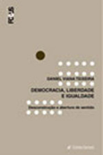 Democracia, Liberdade E Igualdade: Desconstruçao E Abertura De Sentido, De Teixeira, Daniel Viana. Editora Unisinos, Capa Mole Em Português