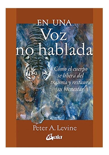 Libro En Una Voz No Hablada - Peter A. Levine - Original