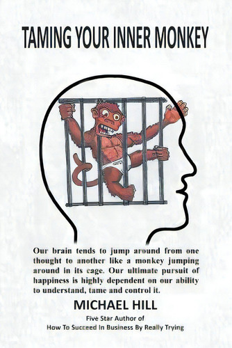 Taming Your Inner Monkey, De Hill, Michael., Vol. 1. Editorial Avid Readers Pub Group, Tapa Blanda En Inglés