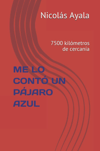 Libro Me Lo Contó Un Pájaro Azul: 7500 Kilómetros De Ce Lbm4