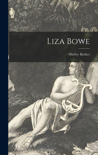 Liza Bowe, De Barker, Shirley. Editorial Hassell Street Pr, Tapa Dura En Inglés