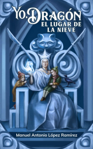 Libro: Yo, Dragón. El Lugar De La Nieve (edición Española)