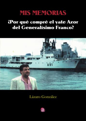Mis Memorias ¿por Que Compre El Yate Azor De Franco? -sin Co