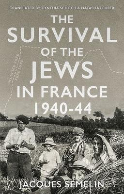 The Survival Of The Jews In France, 1940-44 - Jacques Sem...