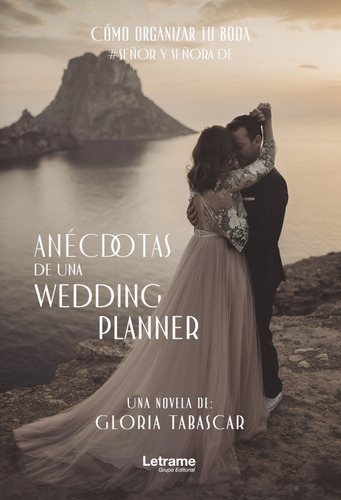 Anécdotas De Una Wedding Planner, De Gloria Tabascar. Editorial Letrame, Tapa Blanda, Edición 1 En Español, 2019