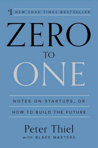 Zero To One, Peter Thiel