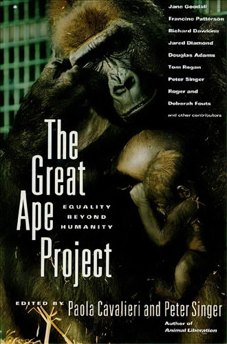 The Great Ape Project : Equality Beyond Humanity, De Paola Cavalieri. Editorial St Martin's Press, Tapa Blanda En Inglés