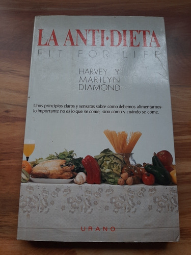 La Anti Dieta. Harvey Y Marilyn Diamond. Urano. 1986.