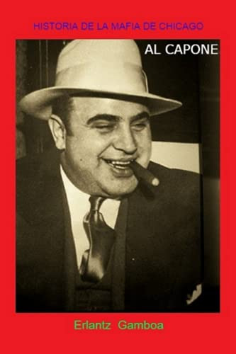 Historia De La Mafia De Chicago: El Outfit De Capone -la Ver