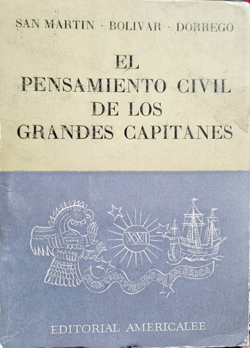 El Pensamiento Civil De Los Grandes Capitanes San Martín....