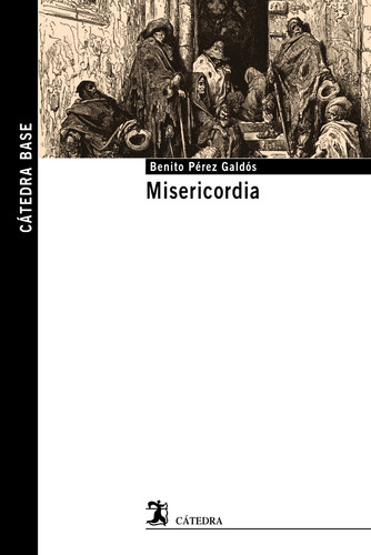 Misericórdia, de Perez Galdos, Benito. Serie Cátedra base Editorial Cátedra, tapa blanda en español, 2019
