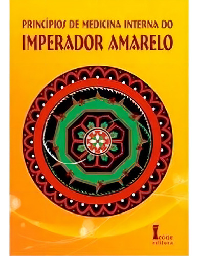 Livro - Princípios De Medicina Interna Do Imperador Amarelo