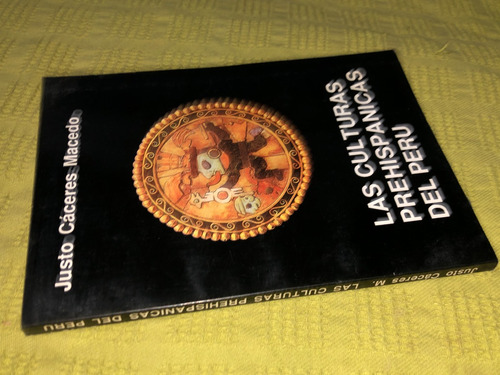 Las Culturas Prehispánicas Del Perú - Justo Cáceres Macedo