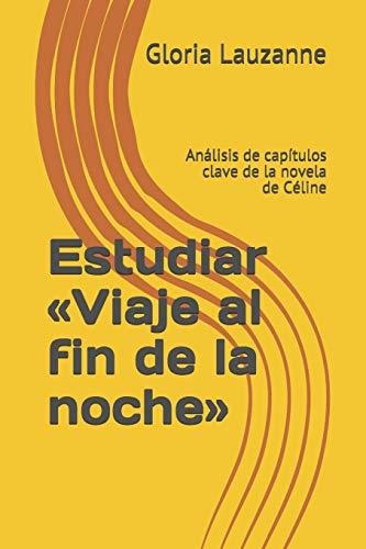 Estudiar «viaje Al Fin De La Noche»: Análisis De Capítulos C