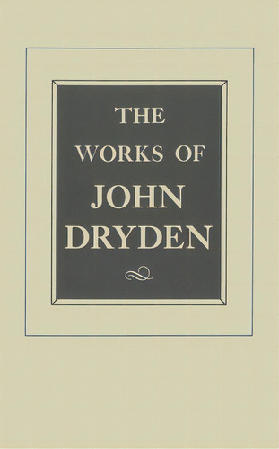 The Works Of John Dryden, Volume X: Plays: The Tempest, Tyrannick Love, An Evening's Love Volume 10, De Dryden, John. Editorial Univ Of California Pr, Tapa Dura En Inglés