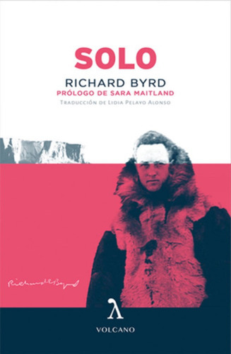 Solo, De Byrd, Richard E.. Editorial Volcano Libros, Tapa Blanda En Español