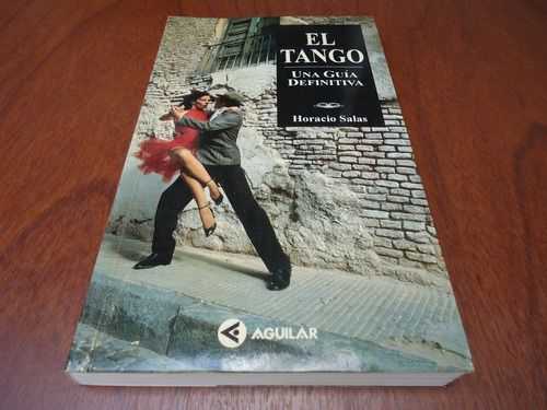 El Tango - Una Guía Definitiva - Horacio Salas - 1996