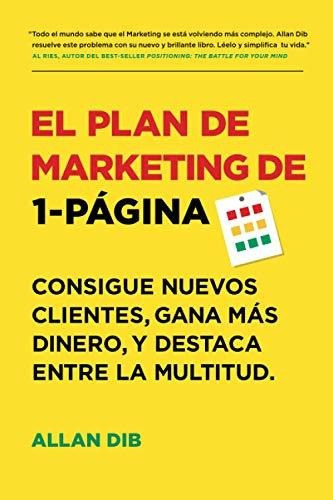 El Plan De Marketing De 1-página: Consigue Nuevos Clientes, 