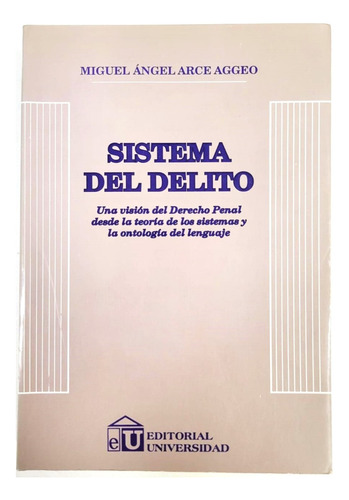 Sistema Del Delito - Miguel Angel Arce Aggeo