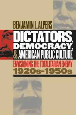 Libro Dictators, Democracy, And American Public Culture -...