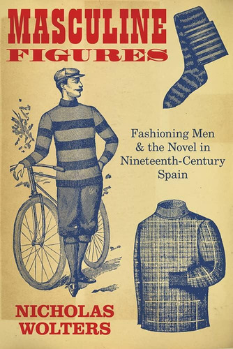 Libro: Masculine Figures: Fashioning Men And The Novel In Ni