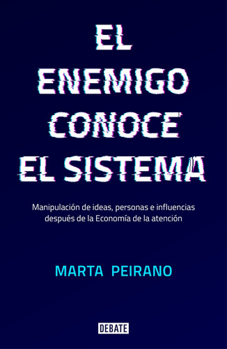 El enemigo conoce el sistema, de Peirano, Marta. Serie Debate Editorial Debate, tapa blanda en español, 2019