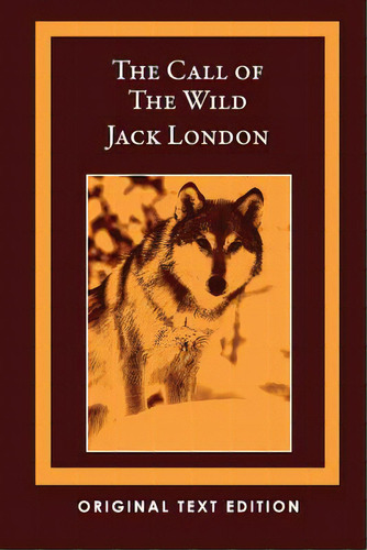The Call Of The Wild (original Text Edition), De London, Jack. Editorial Createspace, Tapa Blanda En Inglés