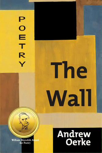 The Wall, De Oerke, Andrew., Vol. 1. Editorial Lightning Source Inc, Tapa Blanda En Inglés