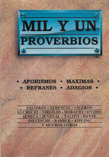 Mil Y Un Proverbios Aforismos Máximas Refranes Adagios