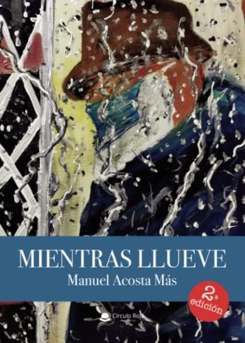 Libro Mientras Llueve De Manuel Acosta Más