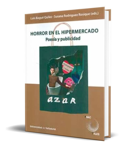 Horror En El Hipermercado., De Luis Bague Quilez. Editorial Universidad De Valladolid. Secretariado De Publicaciones E I, Tapa Blanda En Español, 2021