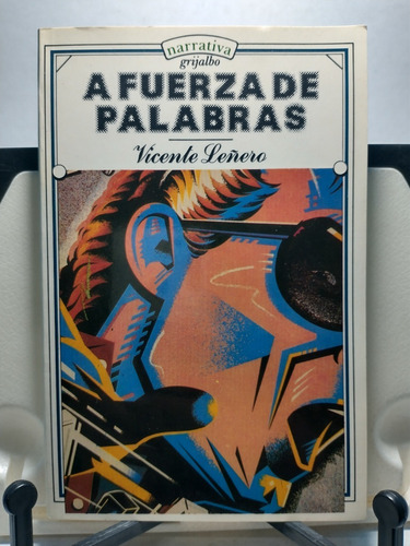 A Fuerza De Palabras -vicente Leñero -grijalbo